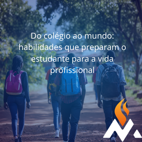 Do colégio ao mundo: habilidades que preparam o estudante para a vida profissional