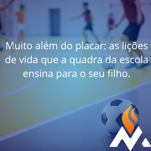 Coração acelerado e sorriso no rosto: o que a quadra da escola ensina além dos esportes