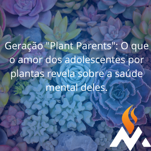 “Plant parents” adolescentes: O que o cuidado com as suculentas ensina sobre o tempo de aprender